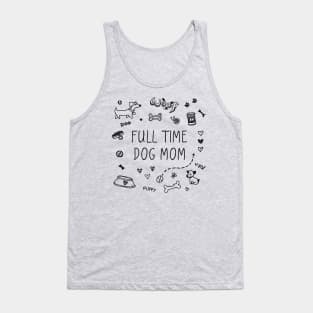 Full time dog mom, dog lover Tank Top